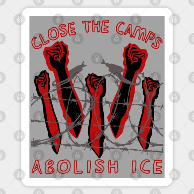 Close The Camps, Abolish ICE - Immigration, Human Rights, Leftist Sticker by SpaceDogLaika